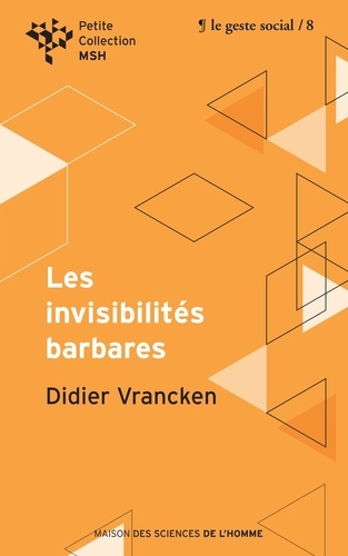 Les invisibilités barbares. Repenser l'intervention sociale