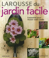 Larousse du jardin facile