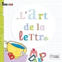 Didier Zanon et Claire Pelosato - L'art de la lettre.