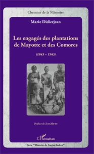 Les engagés des plantations de Mayotte et des Comores (1845-1945)