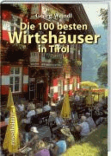 Die 100 besten Wirtshäuser in Tirol.