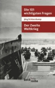 Die 101 wichtigsten Fragen - Der Zweite Weltkrieg.