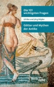 Die 101 wichtigsten Fragen: Götter und Mythen der Antike.