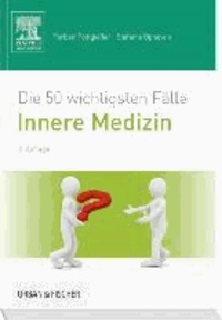 Die 50 wichtigsten Fälle Innere Medizin.