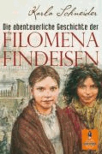 Die abenteuerliche Geschichte der Filomena Findeisen.