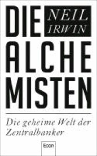 Die Alchemisten - Die geheime Welt der Zentralbanker.