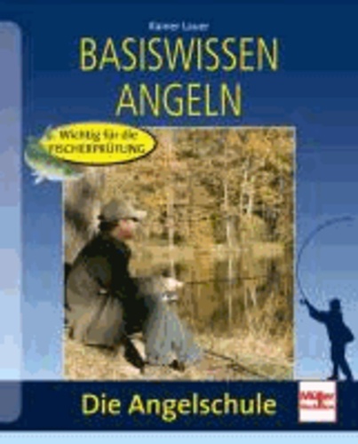 Die Angelschule - Basiswissen Angeln.
