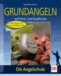 Die Angelschule: Grundangeln - ... auf Fried- und Raubfische.