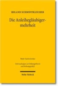 Die Anleihegläubigermehrheit - Eine institutionenökonomische, rechtsvergleichende und dogmatische Untersuchung.
