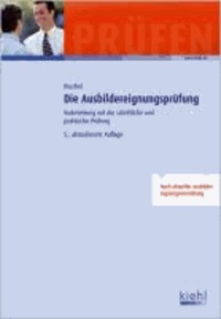 Die Ausbildereignungsprüfung - Vorbereitung auf die schriftliche und praktische Prüfung..