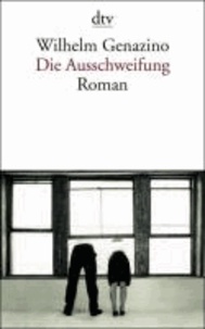 Die Ausschweifung - Roman.