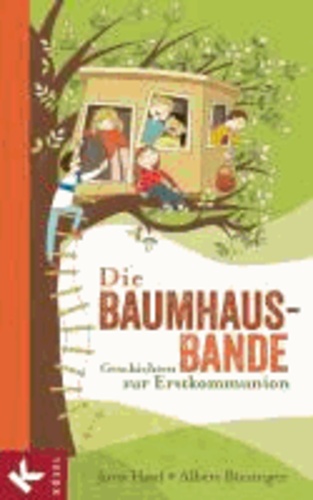 Die Baumhaus-Bande - Geschichten zur Erstkommunion.