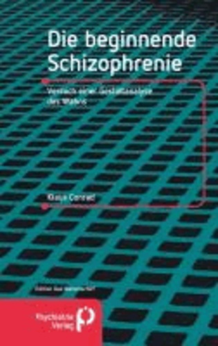 Die beginnende Schizophrenie - Versuch einer Gestaltanalyse des Wahns.