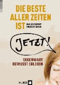 Die beste aller Zeiten ist jetzt!