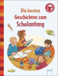 Die besten Geschichten zum Schulanfang - Der Bücherbär: Geschichten für Erstleser.