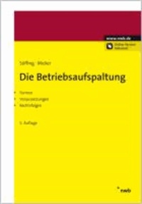 Die Betriebsaufspaltung - Formen, Voraussetzungen, Rechtsfolgen..