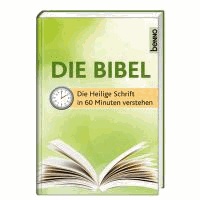 Die Bibel - Die Heilige Schrift in 60 Minuten verstehen.