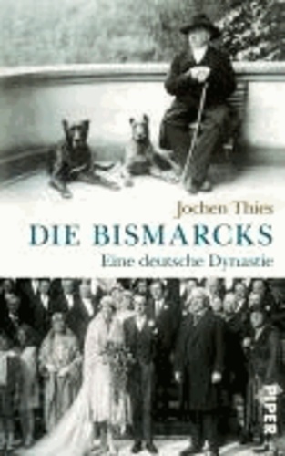 Die Bismarcks - Eine deutsche Dynastie.