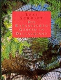 Die Botanischen Gärten in Deutschland.