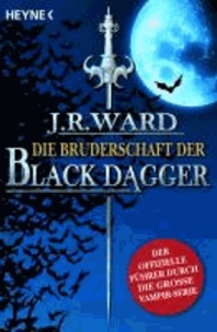 Die Bruderschaft der Black Dagger - Ein Führer durch die Welt von J.R. Ward's BLACK DAGGER.