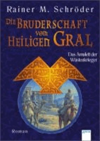 Die Bruderschaft vom Heiligen Gral 02.  Das Amulett der Wüstenkrieger.