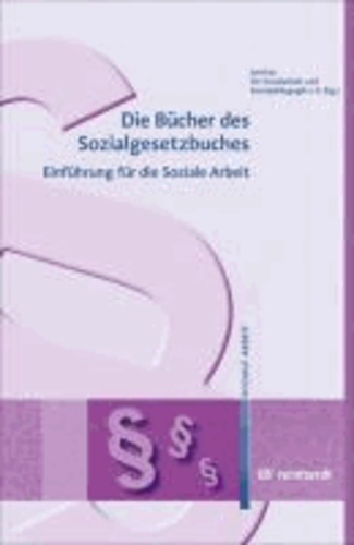 Die Bücher des Sozialgesetzbuches - Einführung für die Soziale Arbeit.