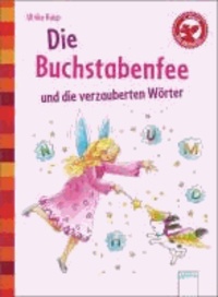 Die Buchstabenfee und die verzauberten Wörter - Der Bücherbär: Eine Geschichte für Erstleser.