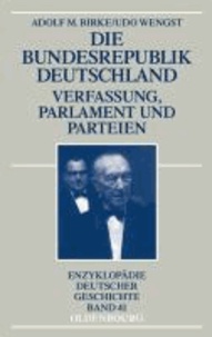 Die Bundesrepublik Deutschland - Verfassung, Parlament und Parteien 1945-1998.