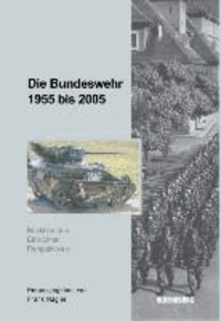 Die Bundeswehr 1955 bis 2005 - Rückblenden - Einsichten - Perspektiven.
