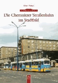 Die Chemnitzer Straßenbahn im Stadtbild.