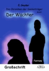 Die Chroniken der Seelenträger. XXL - Der Wächter.