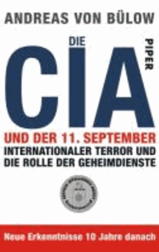 Die CIA und der 11. September - Internationaler Terror und die Rolle der Geheimdienste.