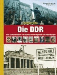 Die DDR - Eine Dokumentation mit zahlreichen Biografien und Abbildungen.