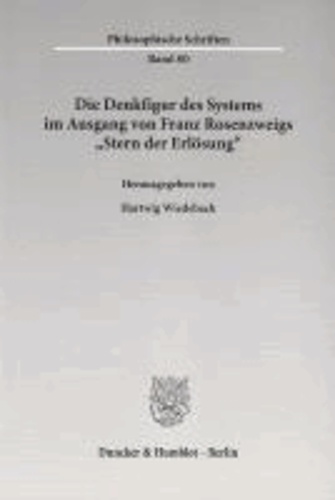 Die Denkfigur des Systems im Ausgang von Franz Rosenzweigs »Stern der Erlösung«.