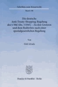 Die deutsche Anti-Treaty-Shopping-Regelung des § 50d Abs. 3 EStG - Zu den Grenzen und dem Bedürfnis nach einer spezialgesetzlichen Regelung.