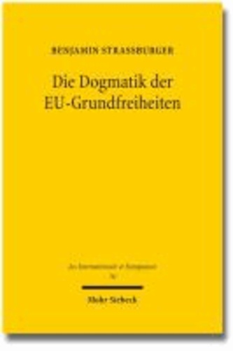 Die Dogmatik der EU-Grundfreiheiten - Konkretisiert anhand des nationalen Rechts der Dividendenbesteuerung.