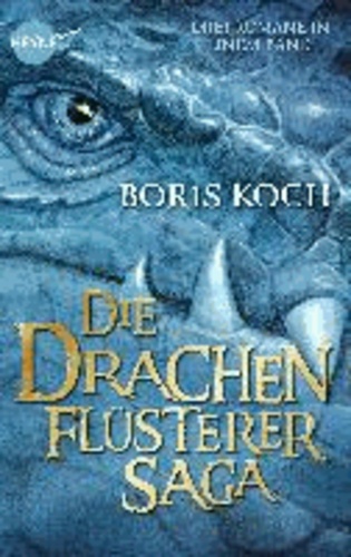 Die Drachenflüsterer-Saga - Drei Romane in einem Band.