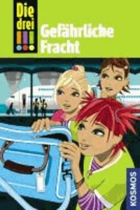 Die drei !!! Gefährliche Fracht (drei Ausrufezeichen)
