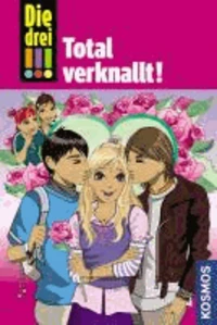 Die drei !!! Total verknallt! (drei Ausrufezeichen)