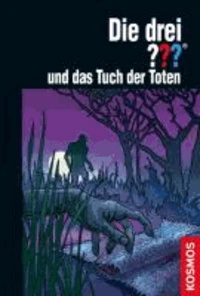 Die drei ??? und das Tuch der Toten (drei Fragezeichen)