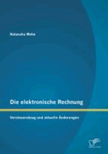 Die elektronische Rechnung: Vorsteuerabzug und aktuelle Änderungen.