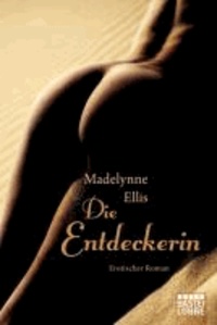 Die Entdeckerin - Erotischer Roman.