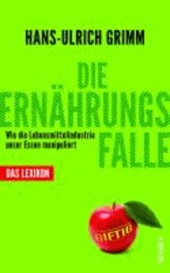 Die Ernährungsfalle - Wie die Lebensmittelindustrie unser Essen manipuliert - Das Lexikon.