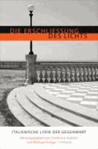 Die Erschließung des Lichts - Italienische Dichtung der Gegenwart. Schriftenreihe der Deutschen Akademie für Sprache und Dichtung, Band 24.