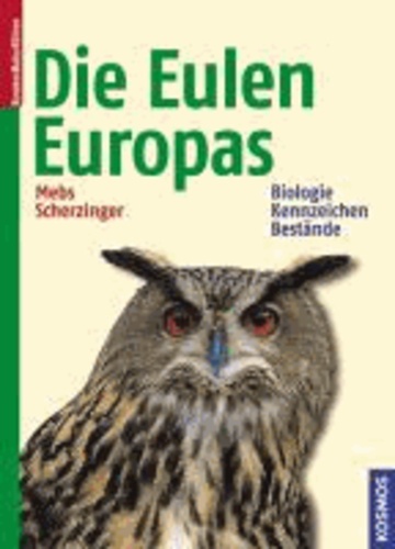 Die Eulen Europas - Biologie, Kennzeichen, Bestände.