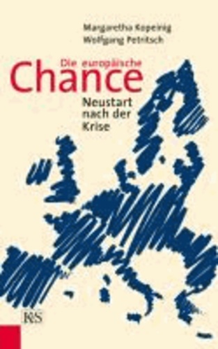 Die europäische Chance - Neustart nach der Krise.
