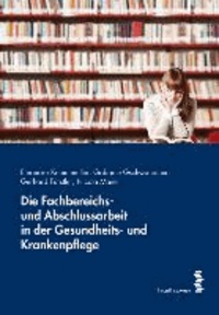 Die Fachbereichs- und Abschlussarbeit in der Gesundheits- und Krankenpflege.