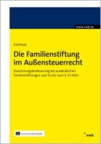 Die Familienstiftung im Außensteuerrecht - Zurechnungsbesteuerung bei ausländischen Familienstiftungen und Trusts nach § 15 AStG..