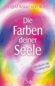 Die Farben deiner Seele - Handbuch mit 12-Farben-Test.