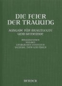 Die Feier der Trauung. Ausgabe für Brautleute und Gemeinde.
